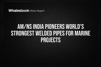AM/NS India First to Make Marine-Grade Steel Pipes Locally