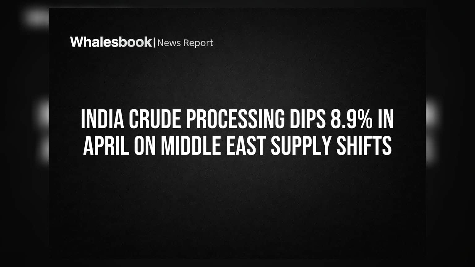 India Refining Output Drops 8.9% Amid Hormuz Shipping Disruptions