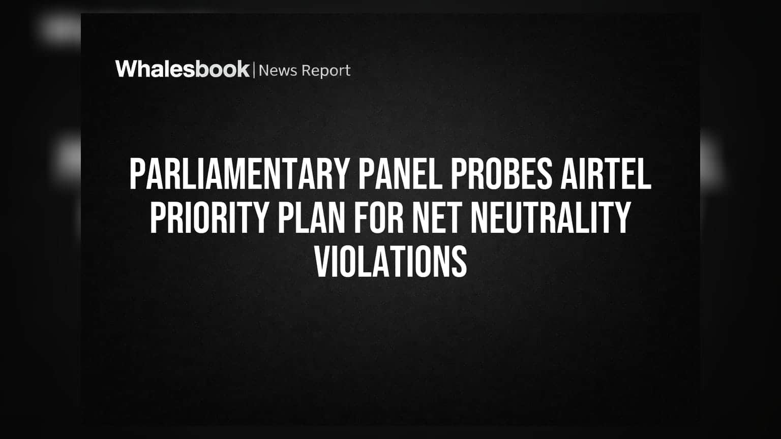 Bharti Airtel's 5G Priority Service Faces Net Neutrality Probe