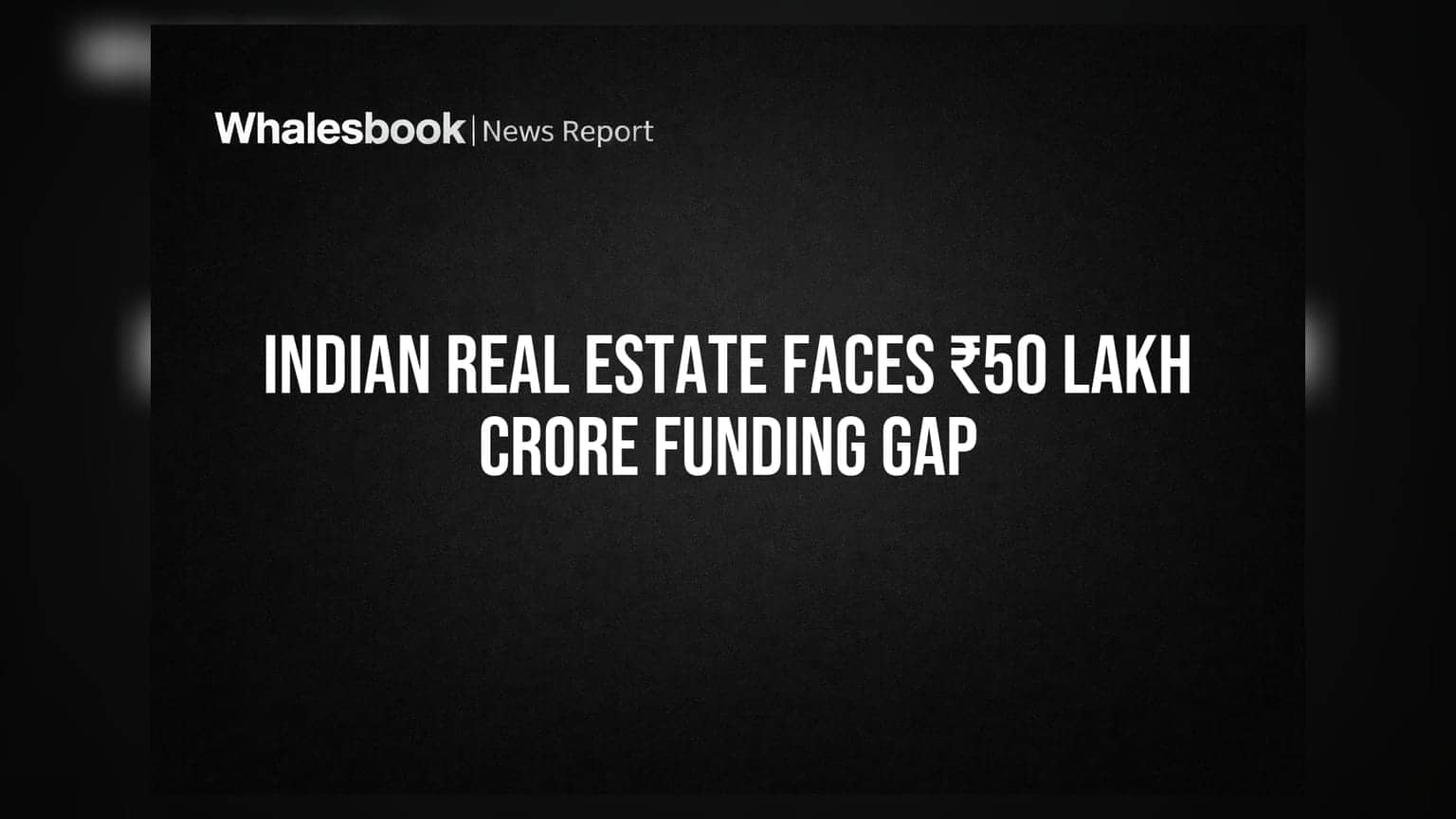 Indian Real Estate: ₹50 લાખ કરોડની ભંડોળની અછત, મિડ-સાઈઝ ડેવલપર્સ પર દબાણ