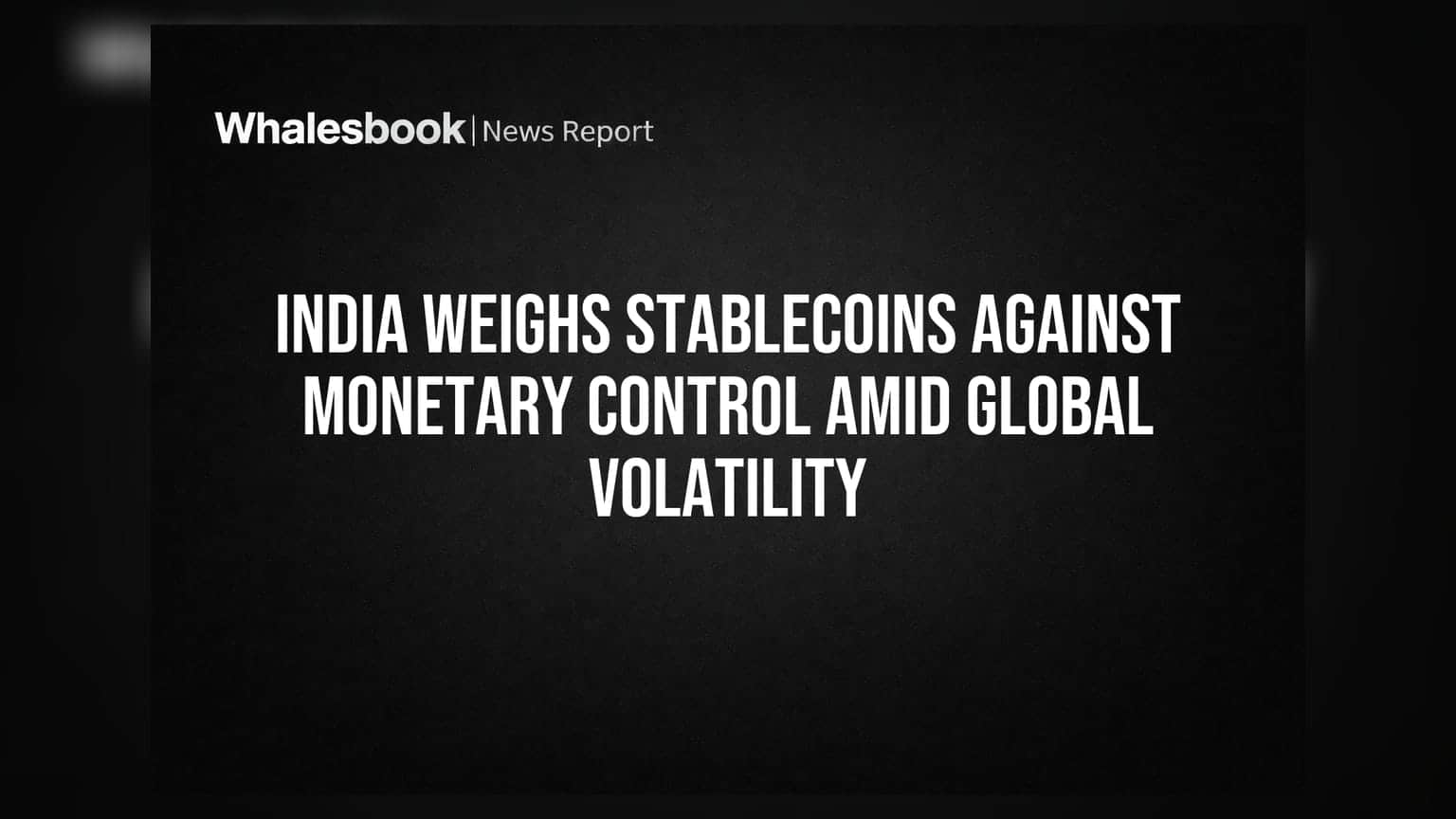 Stablecoins પર ભારતનો વિચાર: ગ્લોબલ વોલેટિલિટી વચ્ચે મોનેટરી કંટ્રોલનો સવાલ