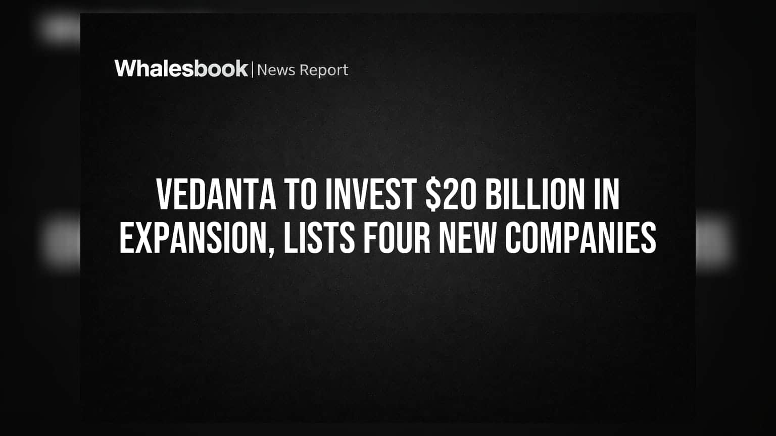 Vedanta Plans $20 Billion Expansion Amid Debt and Stock Woes