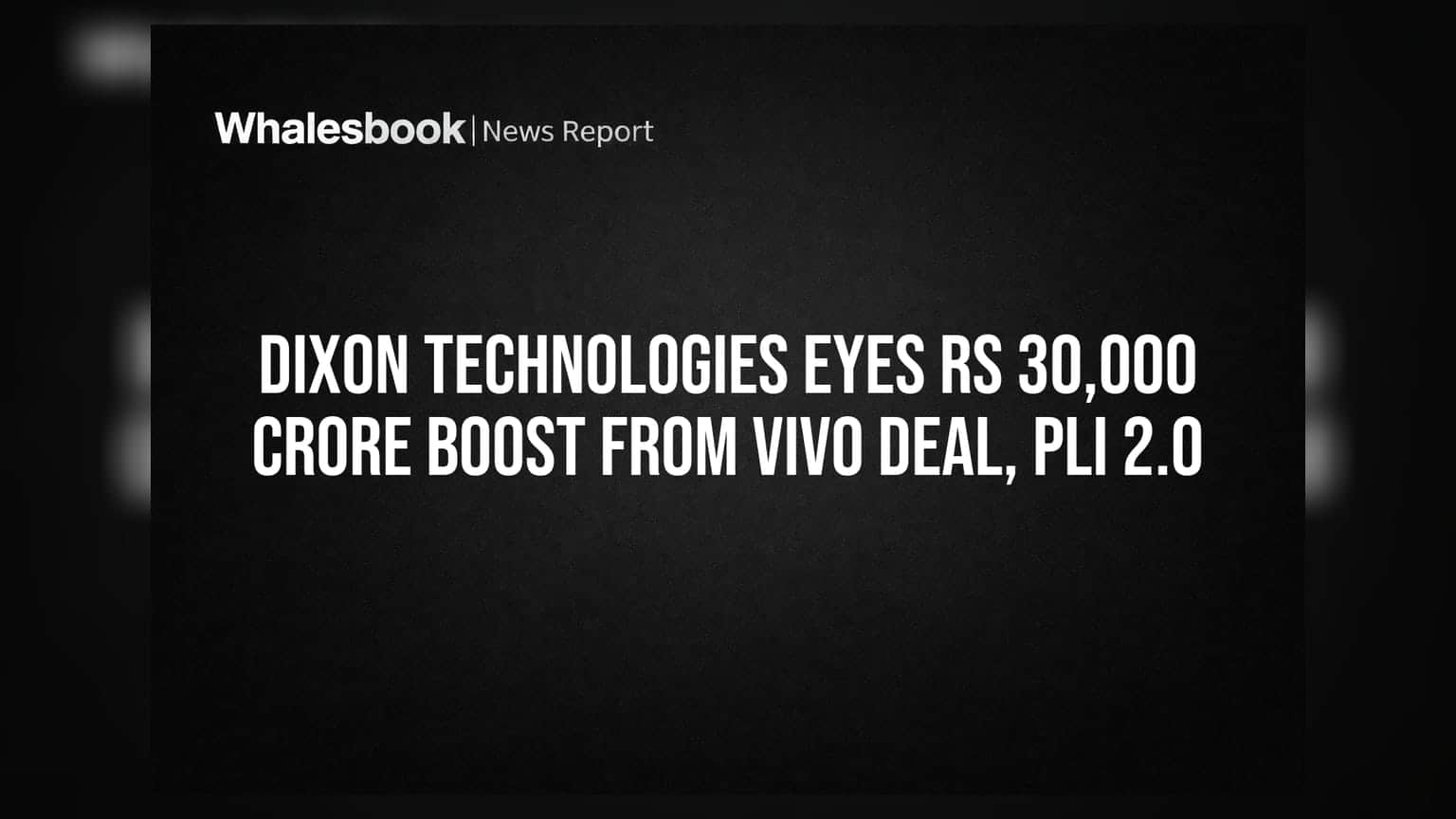 Dixon Tech JV with Vivo Faces Regulatory Delay Amid Vivo Probe