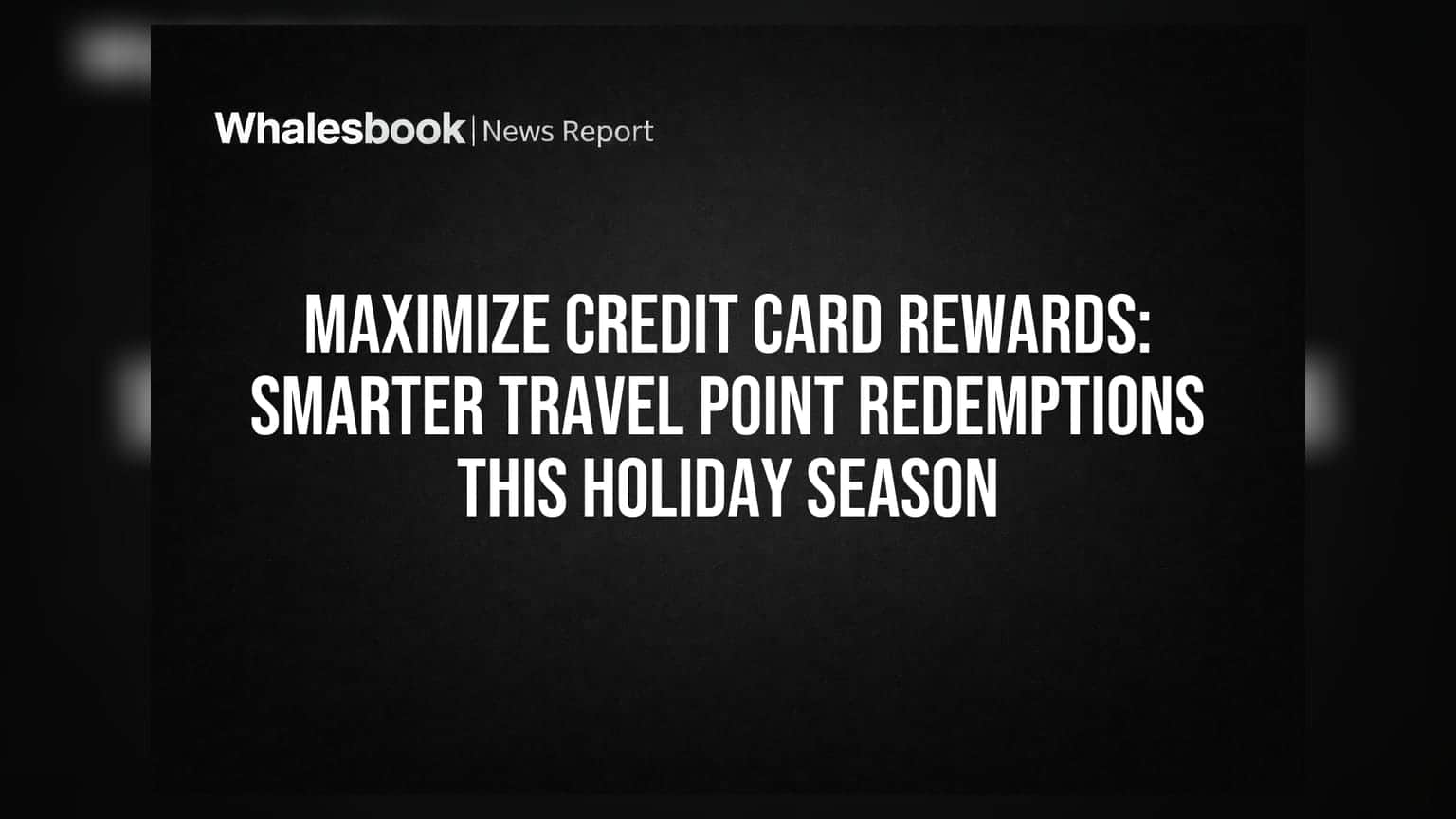Holiday Travel Rewards: Understand Point Devaluation Risks