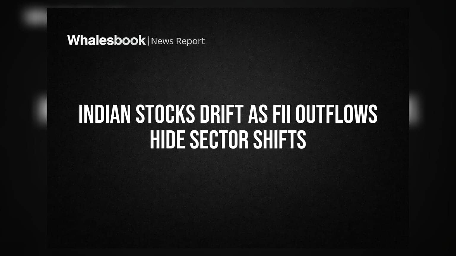 Indian Stocks Drift as FII Outflows Hide Sector Shifts