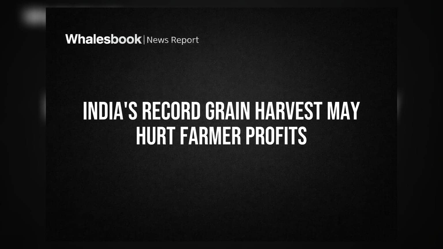 India's Record Grain Harvest May Hurt Farmer Profits