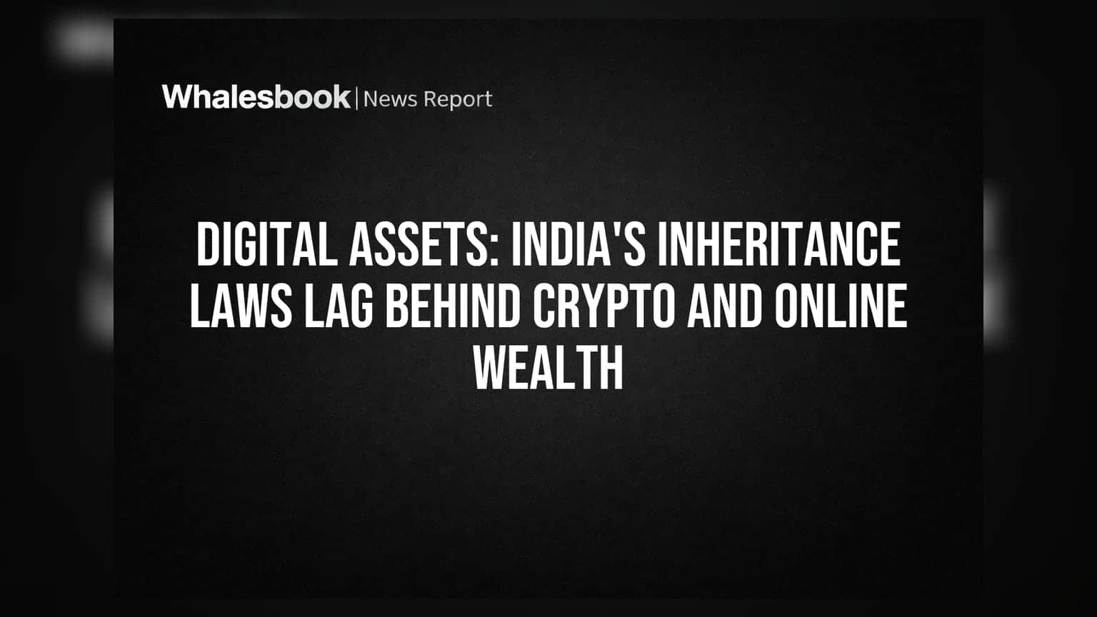 India's Inheritance Laws Struggle with Digital Assets