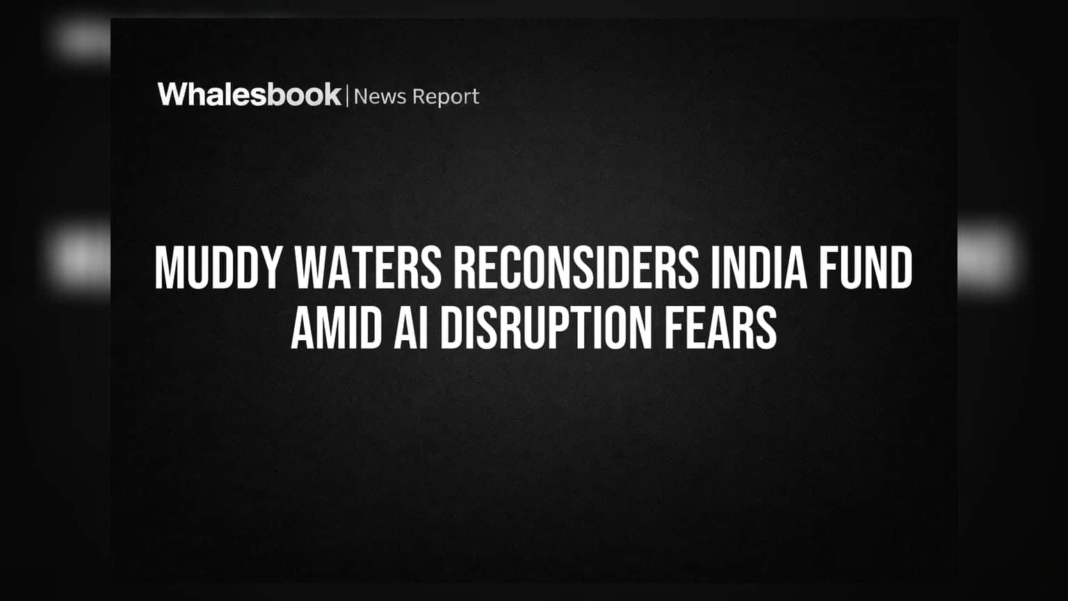 Muddy Waters Pauses India Fund Amid AI Labor Disruption Risks