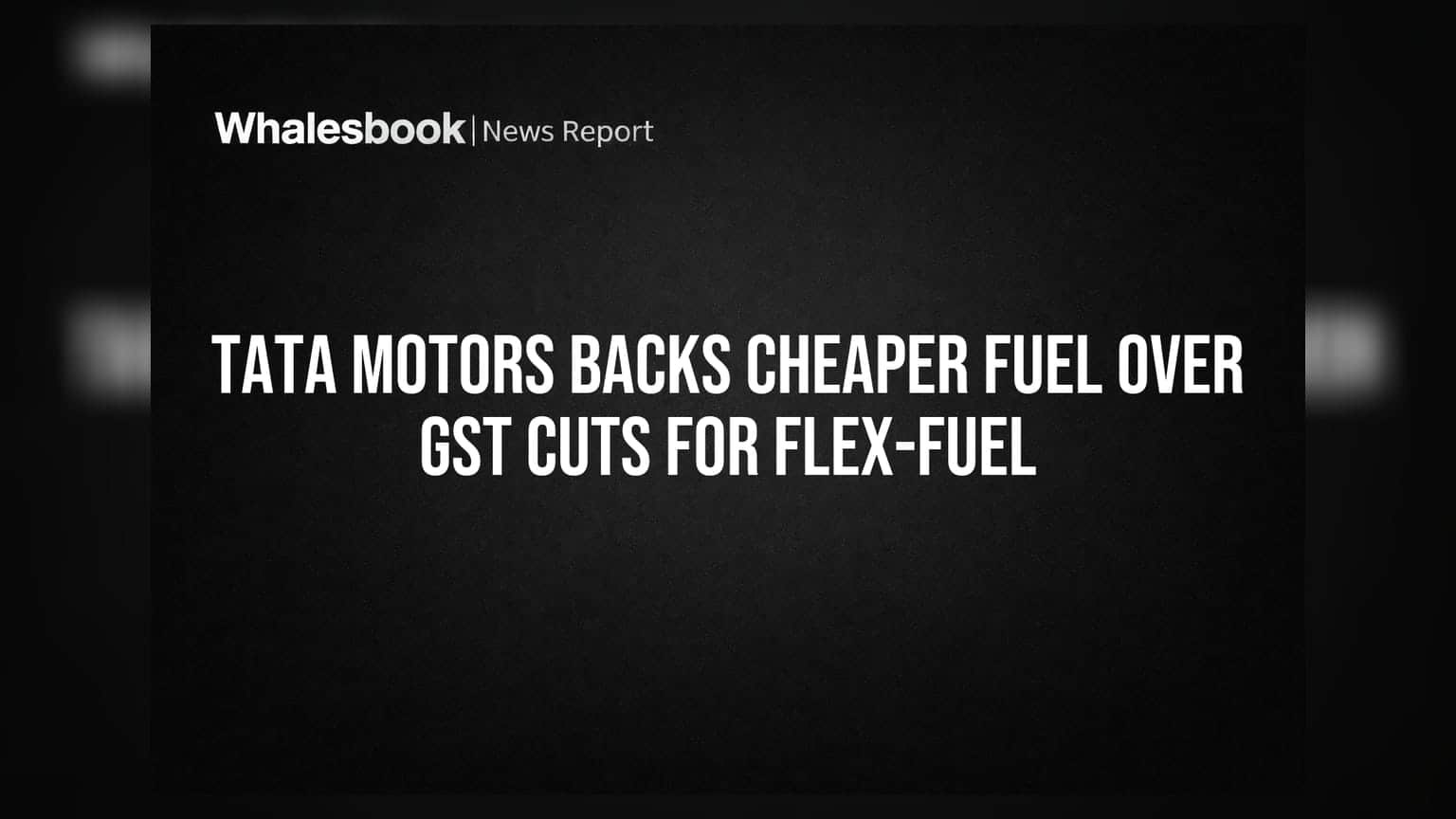 Tata Motors Backs Cheaper Fuel Over GST Cuts for Flex-Fuel