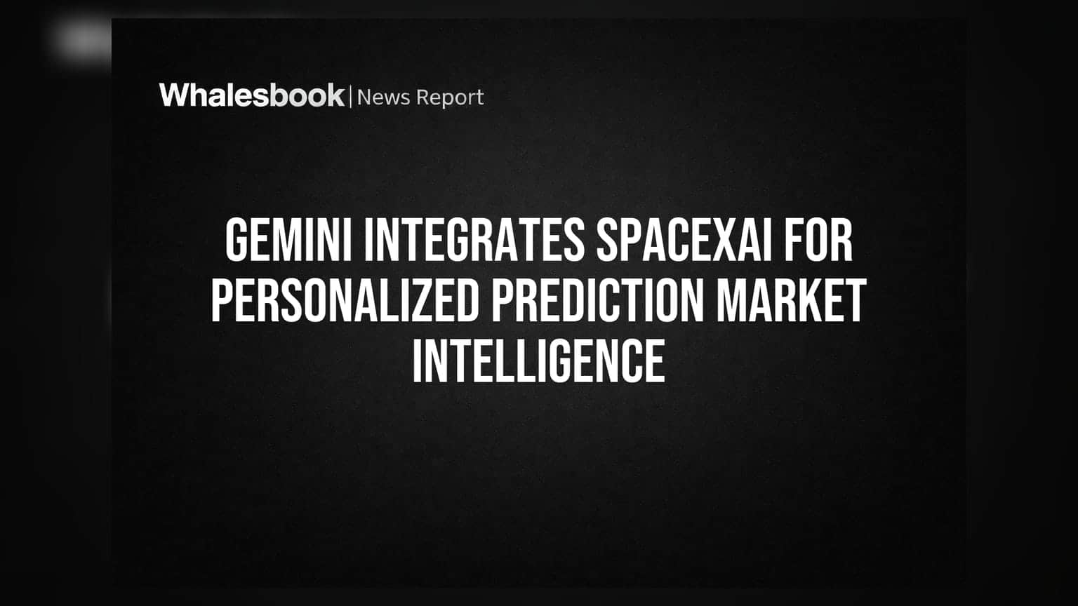 Gemini Taps SpaceXAI to Automate Prediction Market Intelligence