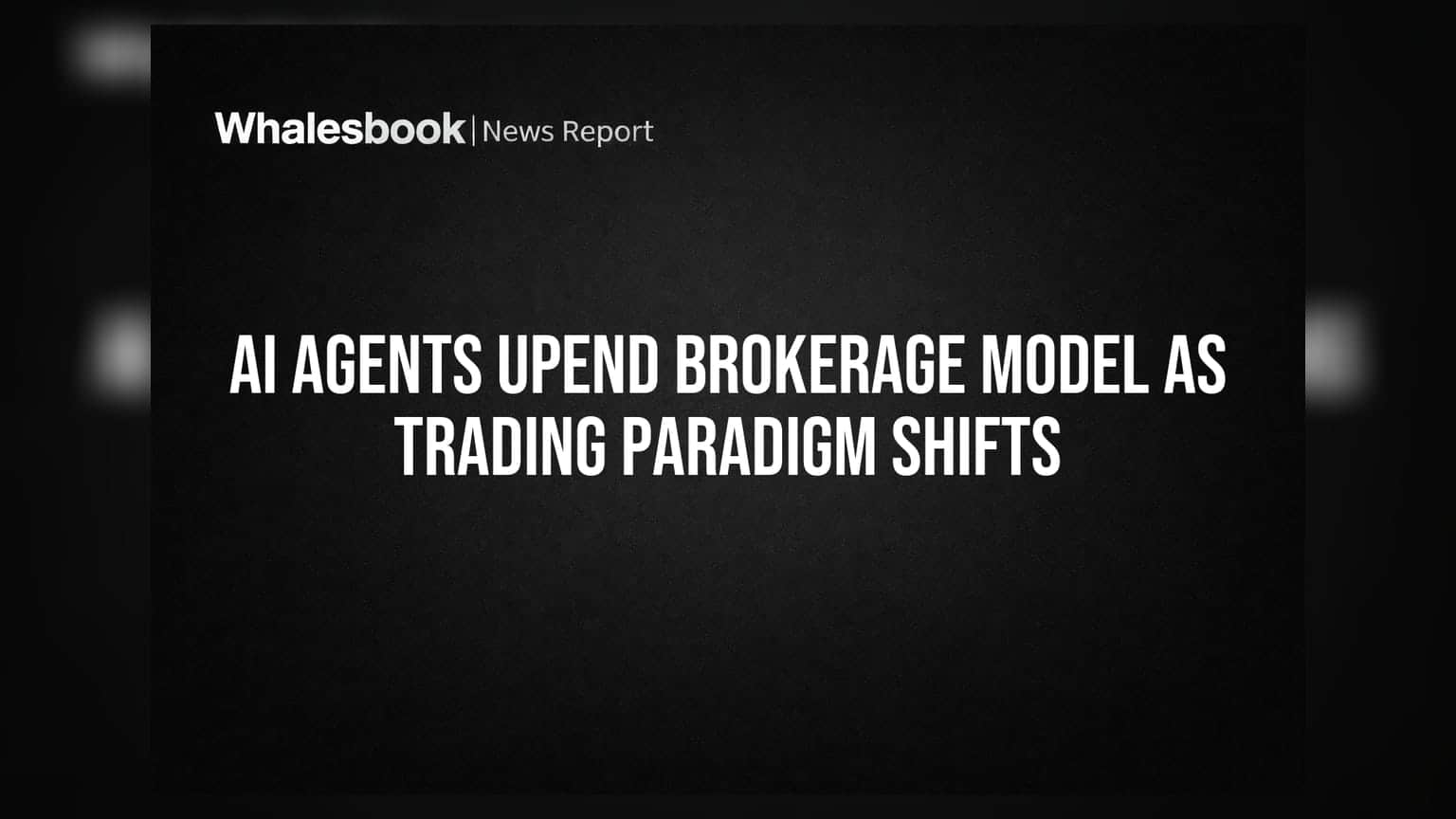 AI Agents Upend Brokerage Model as Trading Paradigm Shifts