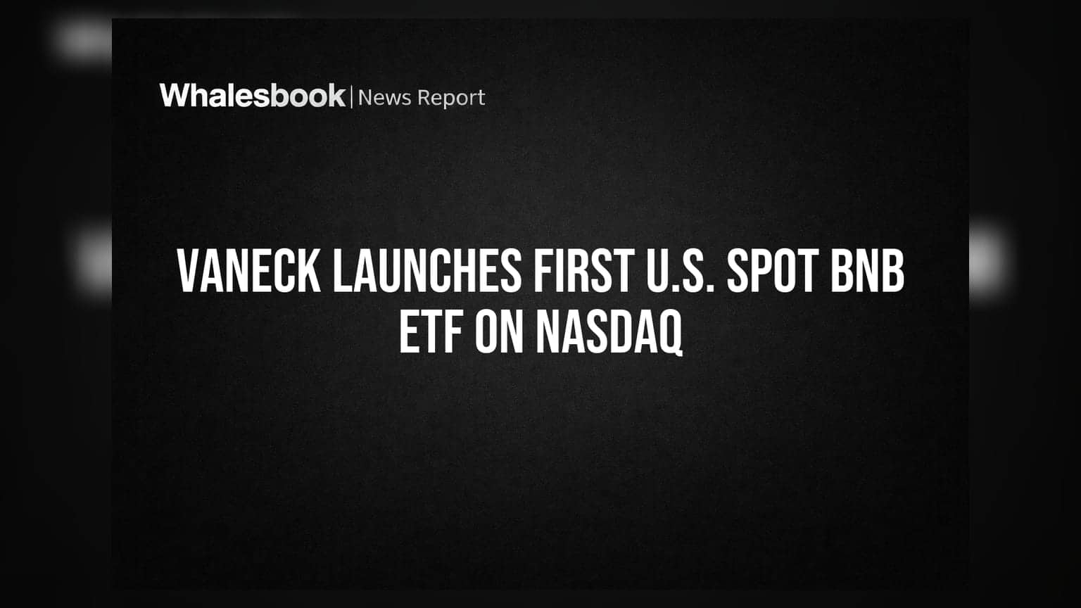 VanEck ਦਾ ਪਹਿਲਾ Spot BNB ETF ਲਾਂਚ: SEC ਦੀ ਨਿਗਰਾਨੀ ਦਰਮਿਆਨ ਨਿਵੇਸ਼ਕਾਂ ਲਈ ਨਵਾਂ ਮੌਕਾ