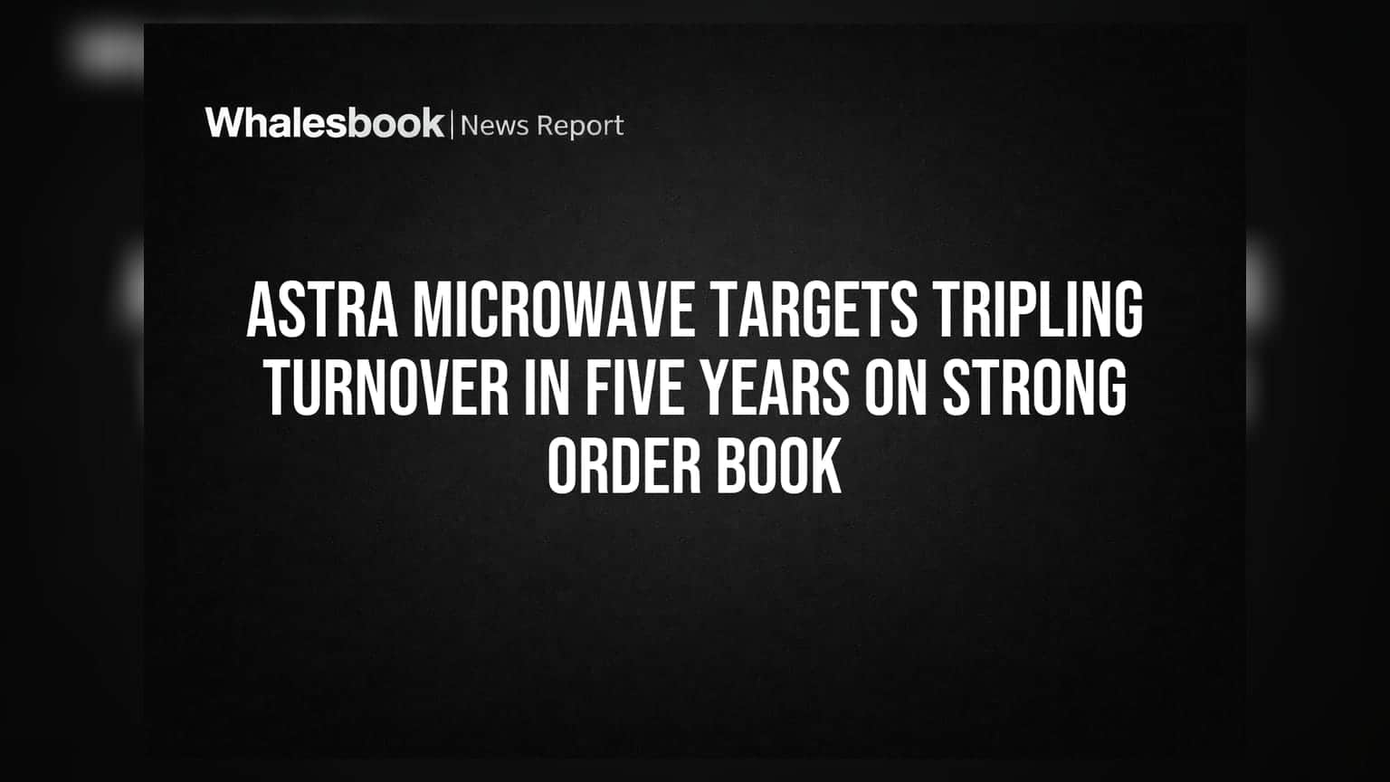 Astra Microwave Surges: Margin Expansion and IP Pivot Key