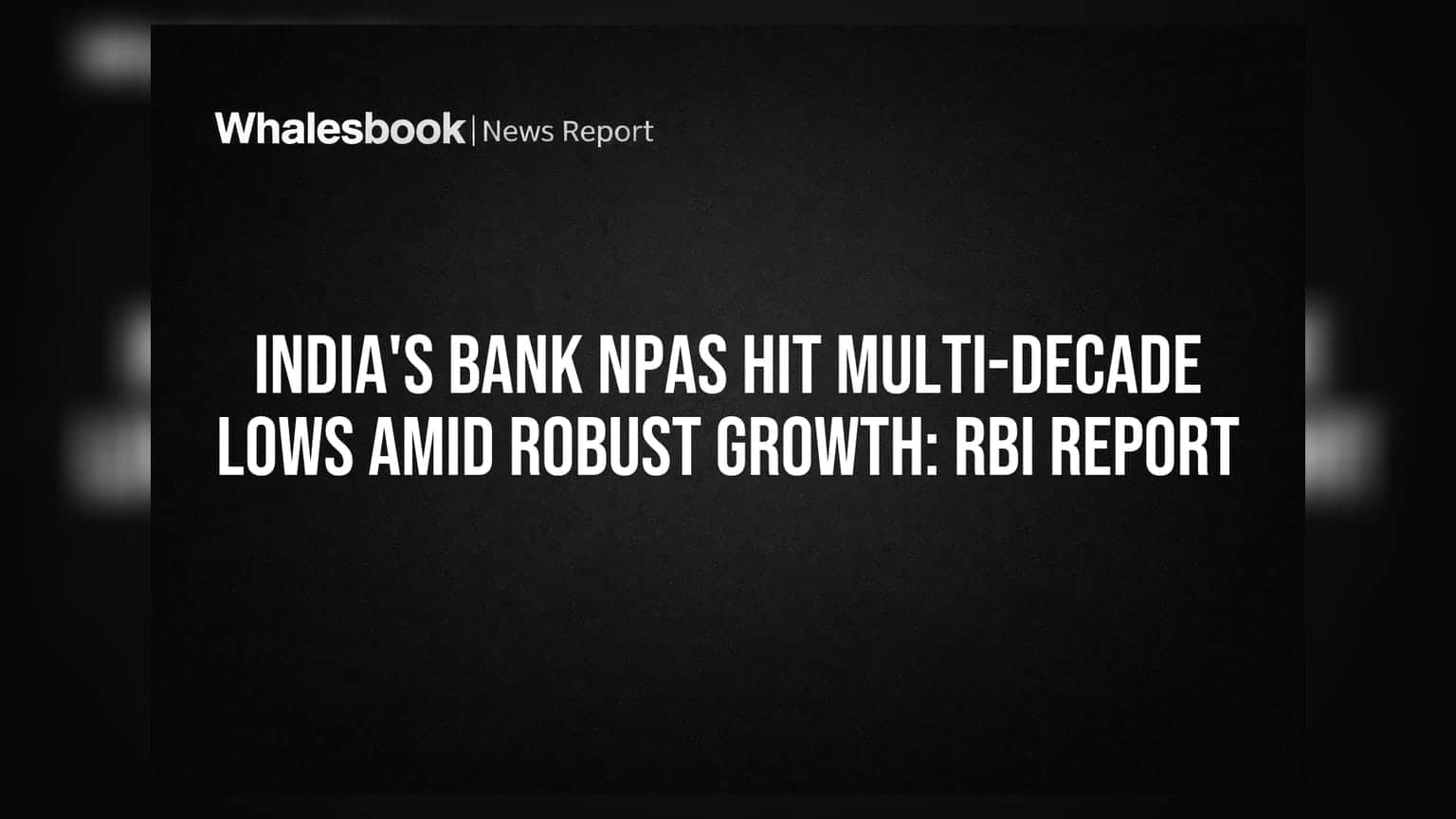 Indian Banks: रिकॉर्ड तोड़ कम NPA, लेकिन Credit-Deposit गैप से बढ़ी चिंता