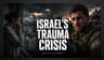 Israel’s Mental Health Crisis: The Hidden Economic Aftermath