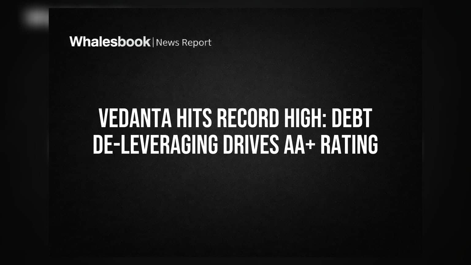 Vedanta Share Price: रिकॉर्ड ऊंचाई पर वेदांता! AA+ रेटिंग और मजबूत बैलेंस शीट ने भरी उड़ान