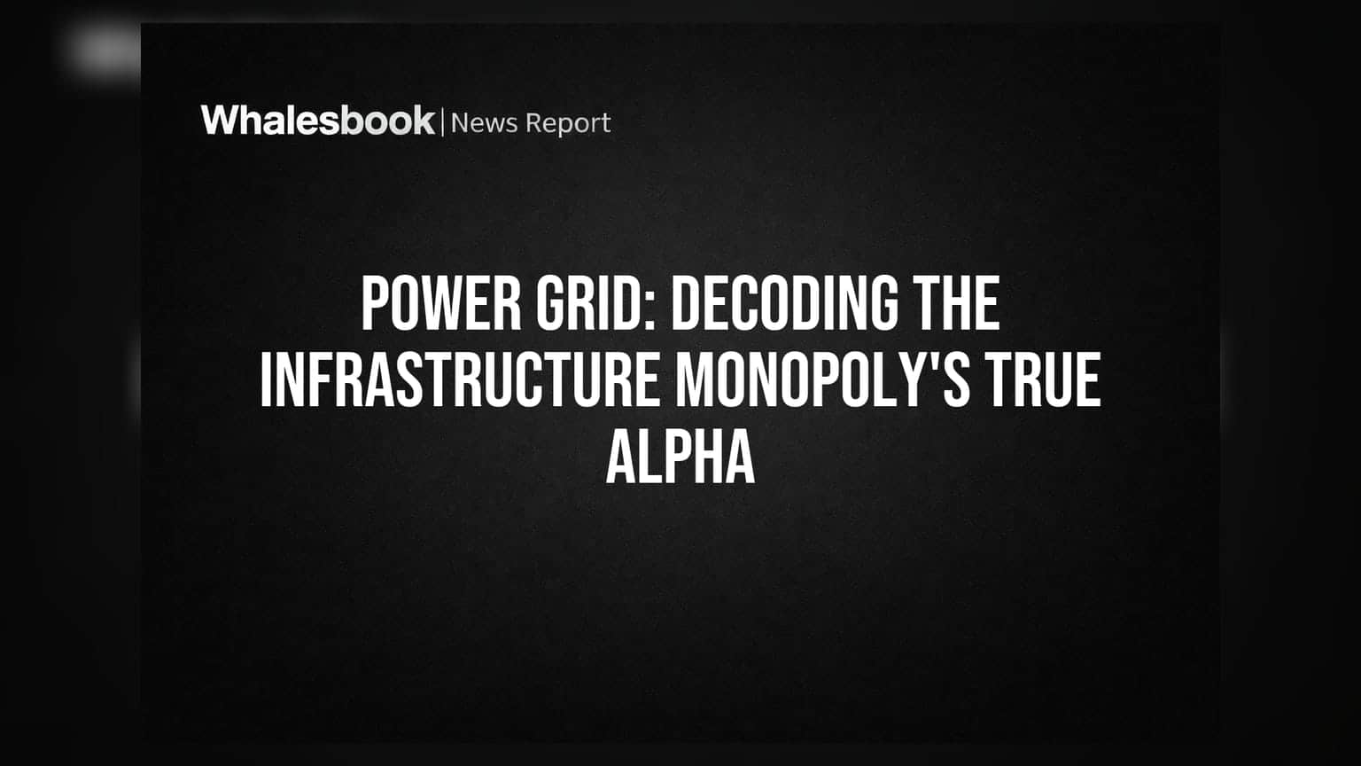 Power Grid शेयर: इंफ्रास्ट्रक्चर मोनोपॉली का असली 'अल्फा' डिकोड!