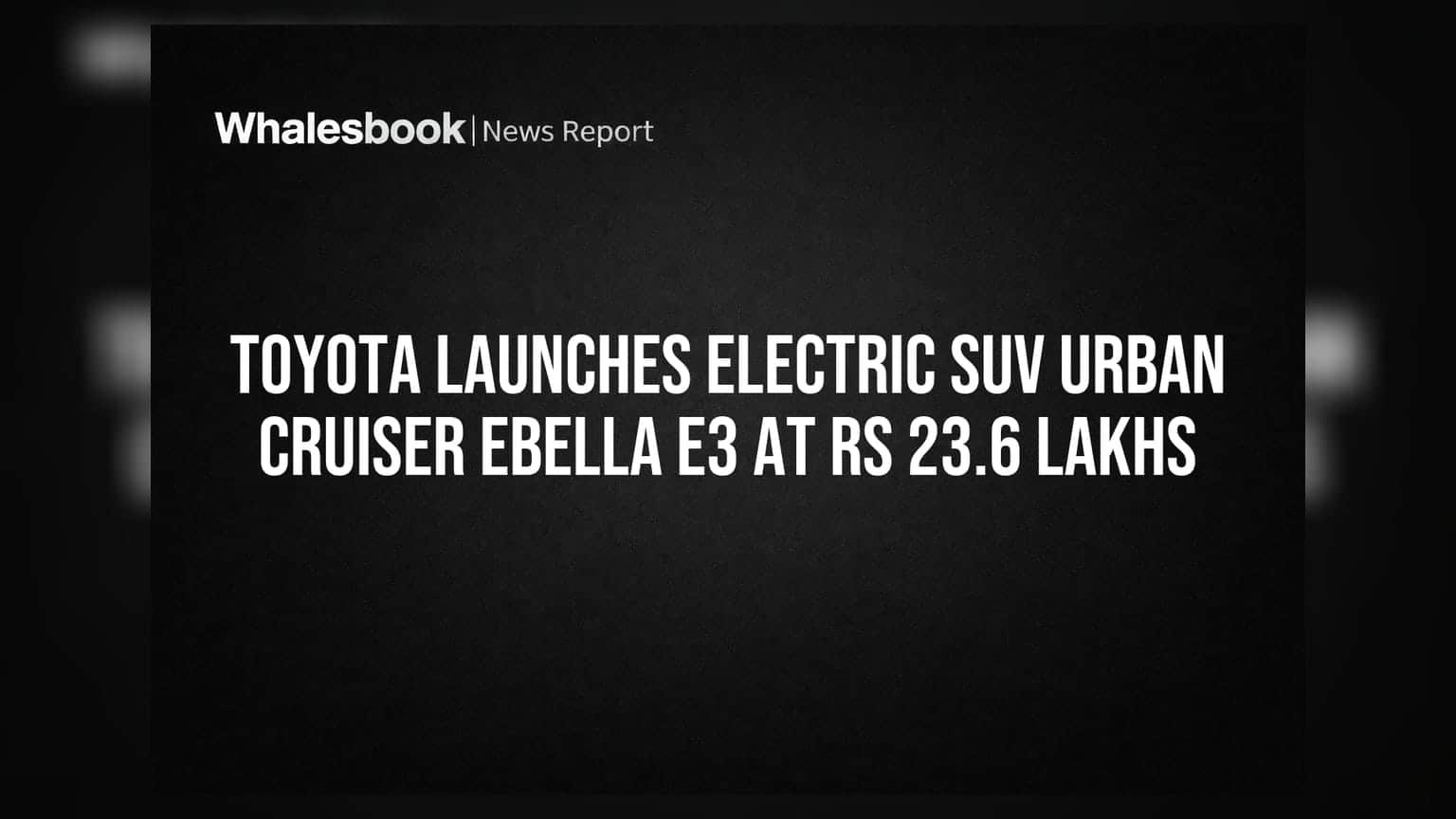 Toyota Urban Cruiser Ebella E3: टोयोटा का ₹23.6 लाख में इलेक्ट्रिक SUV में दांव, क्या चलेगी ये नई गाड़ी?