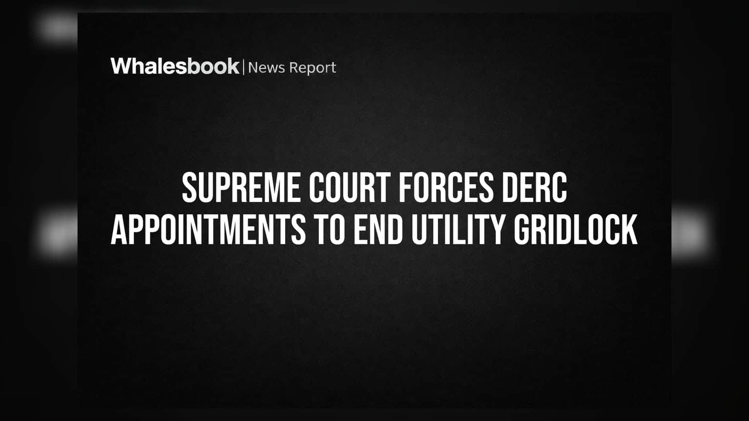 Supreme Court का बड़ा फैसला: DERC में नियुक्तियों पर **2 महीने** की मोहलत, पावर सेक्टर में खत्म होगा गतिरोध!
