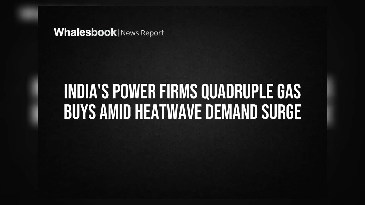India’s Gas Power Pivot: Demand Records Face Supply Reality