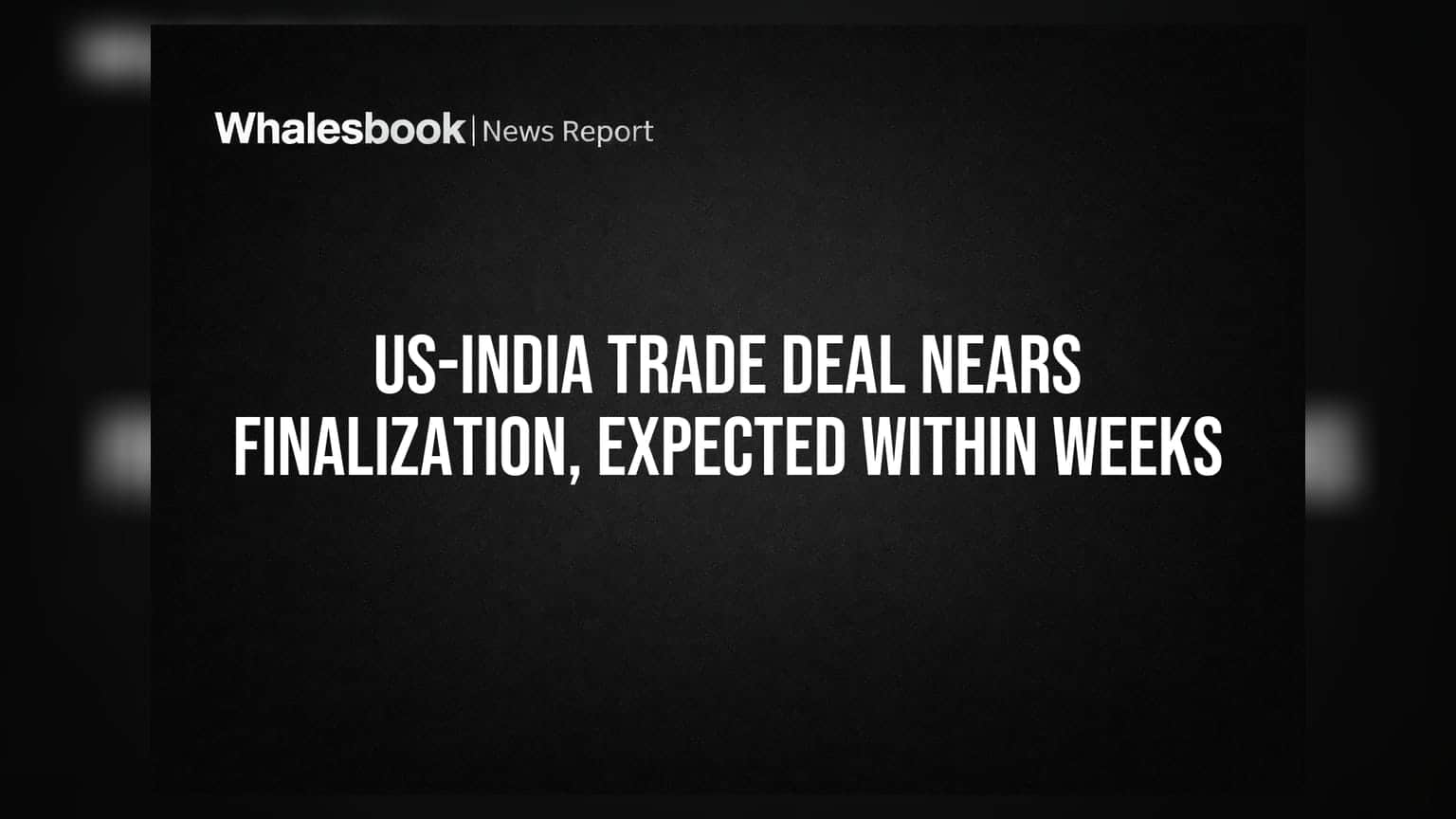 US-India Trade Deal: जल्द हो सकता है अंतिम समझौता, टैरिफ में मिलेगी राहत