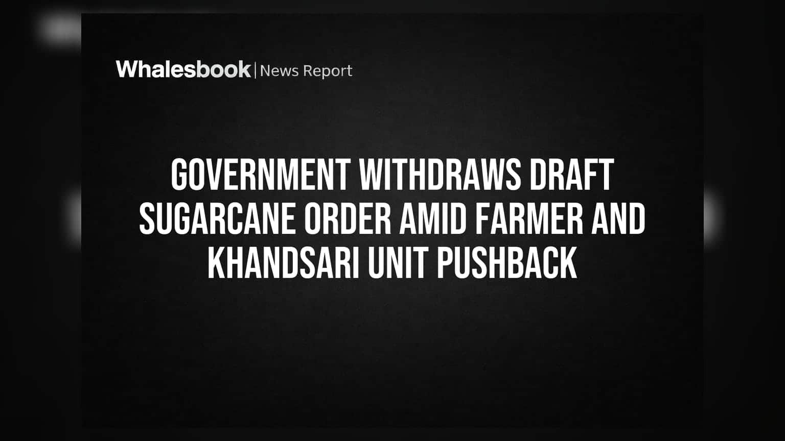 गन्ना नियंत्रण आदेश 2026 रद्द: किसानों के विरोध के आगे झुकी सरकार
