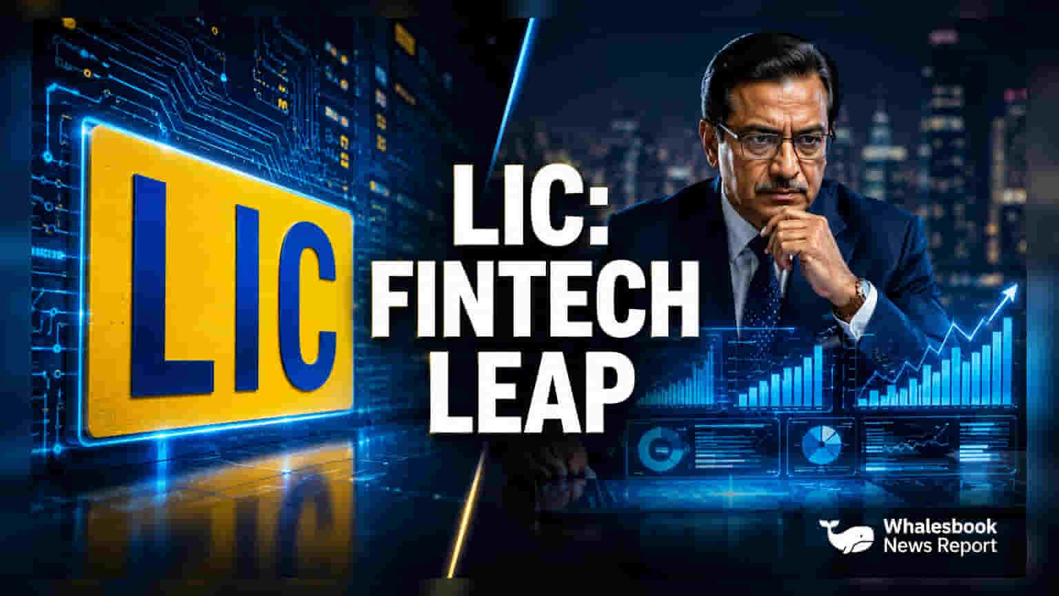 LIC का फिनटेक में बड़ा दांव: डिजिटल क्रांति के जोखिमों के बीच कंपनी का नया प्लान