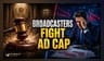 Broadcasters Face Revenue Cliff as Ad Cap Ruling Stands