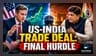 US, India Near Trade Deal as Crucial Talks Begin in Delhi