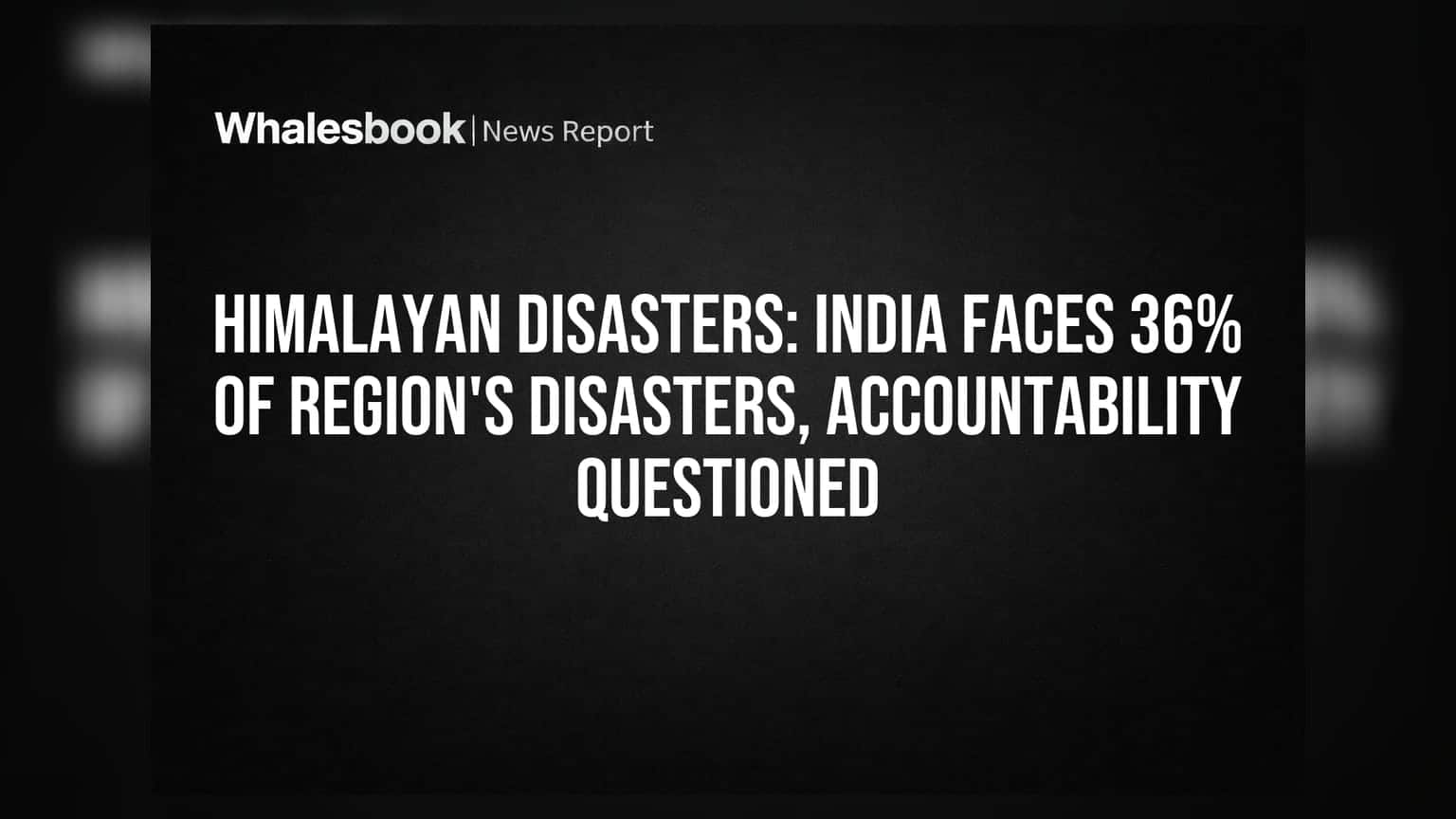 Infrastructure Liability Crisis Mounts in Himalayan Corridor