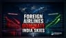 India International Air Traffic: Domestic Carriers Losing Grip
