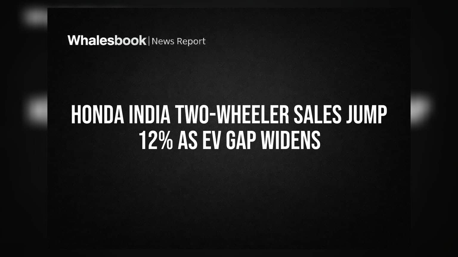 Honda India Two-Wheeler Sales: 12% की बंपर बढ़ोतरी, पर EV सेगमेंट में पिछड़ रही कंपनी!