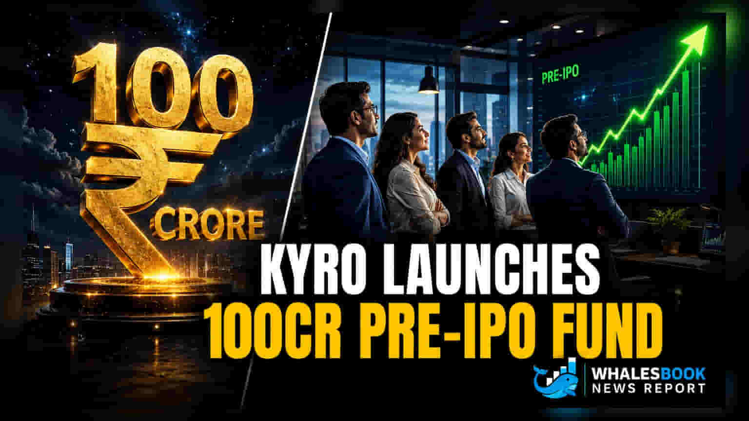 Kyro Capital નો નવો દાવ: ₹100 કરોડનો પ્રી-IPO ફંડ લોન્ચ