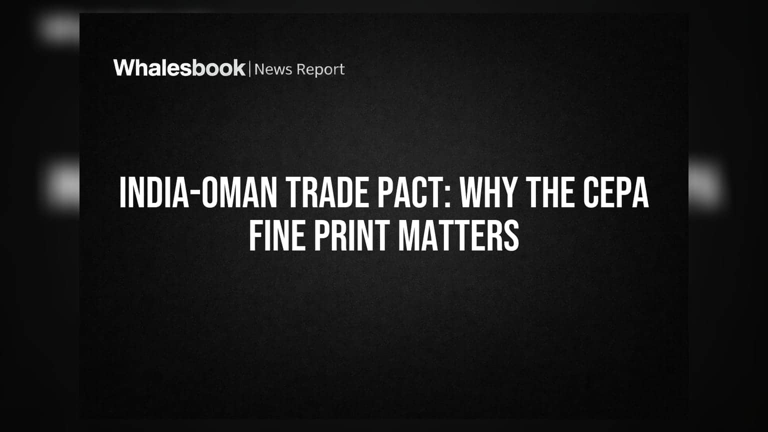 India-Oman CEPA: 98% માલ પર ટેરિફ ખતમ, પણ શું આ કરાર ખરેખર ફાયદાકારક છે?