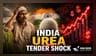 India Urea Tender Escalates as Global Import Costs Double