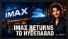 IMAX Re-enters Hyderabad: A Strategy of Premium Localization