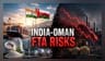 India-Oman Trade Pact: Fertilizer Supply Security Risks