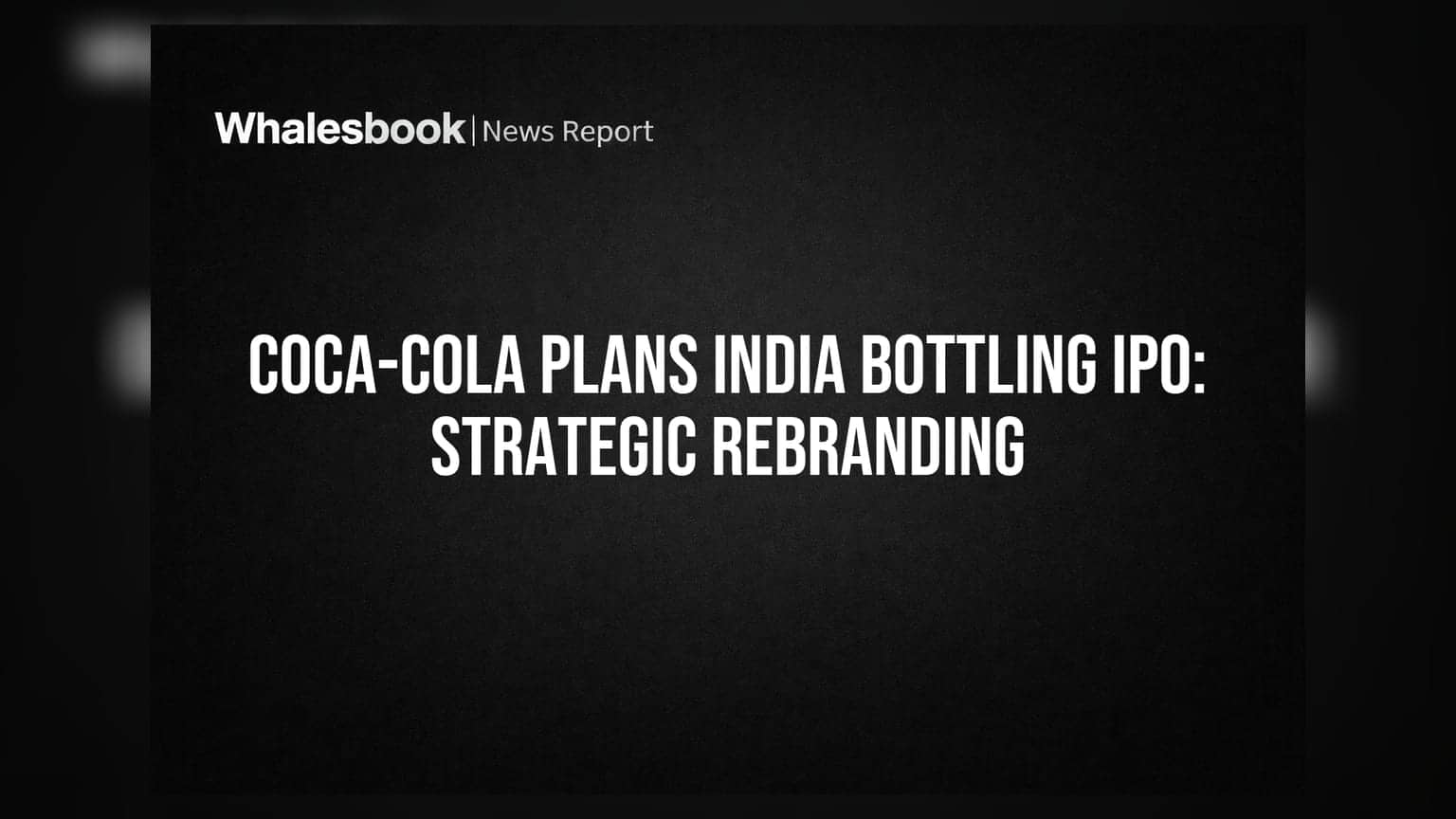 Coca-Cola Plans India Bottling IPO: 2027માં Hindustan Coca-Cola Holdings લિસ્ટિંગની તૈયારી