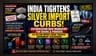 India Restricts Silver Imports: The New Supply Crunch