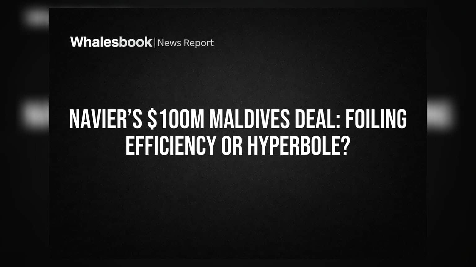 Navier’s $100M Maldives Deal: Foiling Efficiency or Hyperbole?