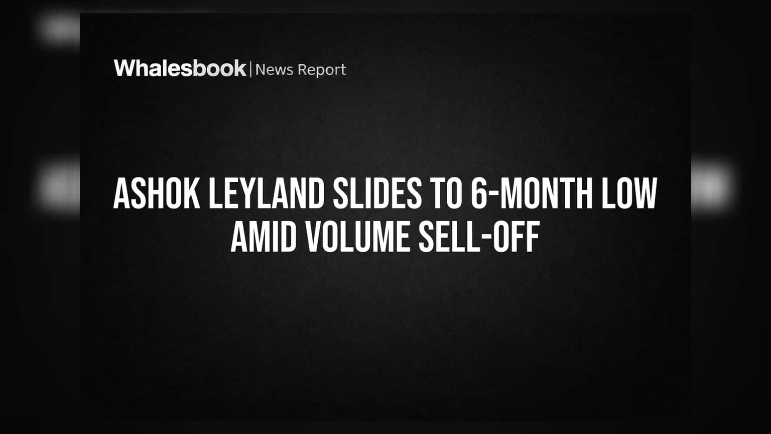 Ashok Leyland Share Price: 6 மாத வீழ்ச்சி! ₹142-க்கு சரிந்த பங்கு - காரணம் என்ன?