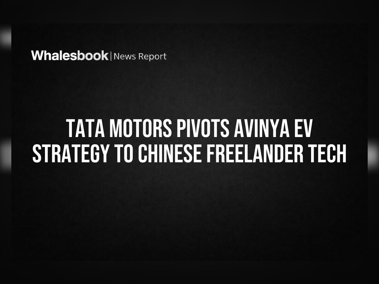 Tata Motors Pivots Avinya EV Strategy to Chinese Freelander Tech