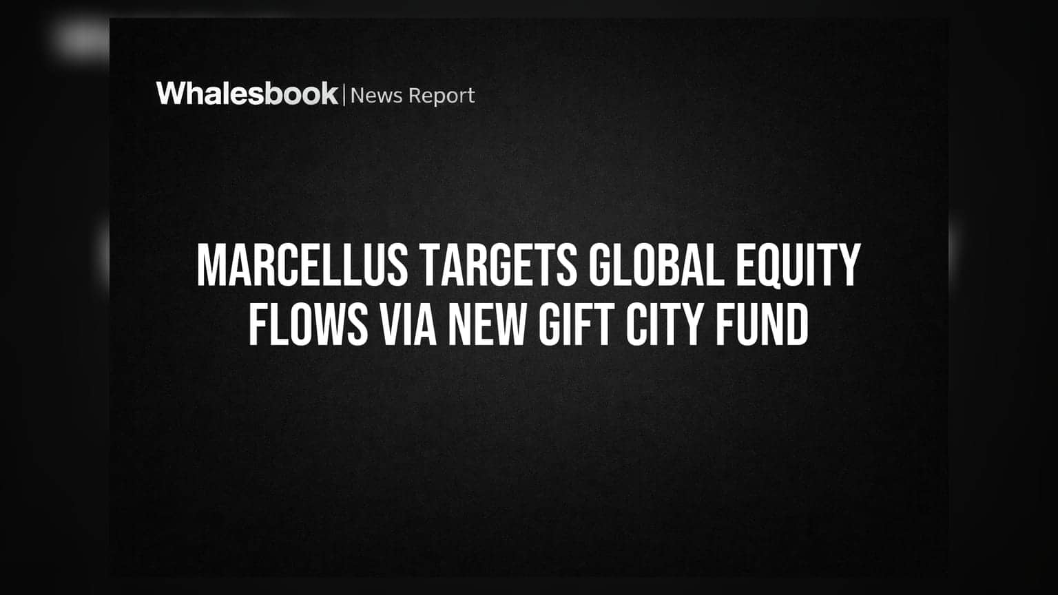 Marcellus Investment Managers: GIFT સિટીમાં નવા ફંડ સાથે ગ્લોબલ ઇક્વિટીમાં રોકાણનો મોકો