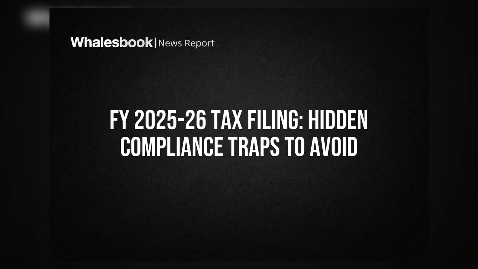 FY 2025-26 ITR Filing: या चुका टाळा, नाहीतर होऊ शकते मोठी कारवाई!