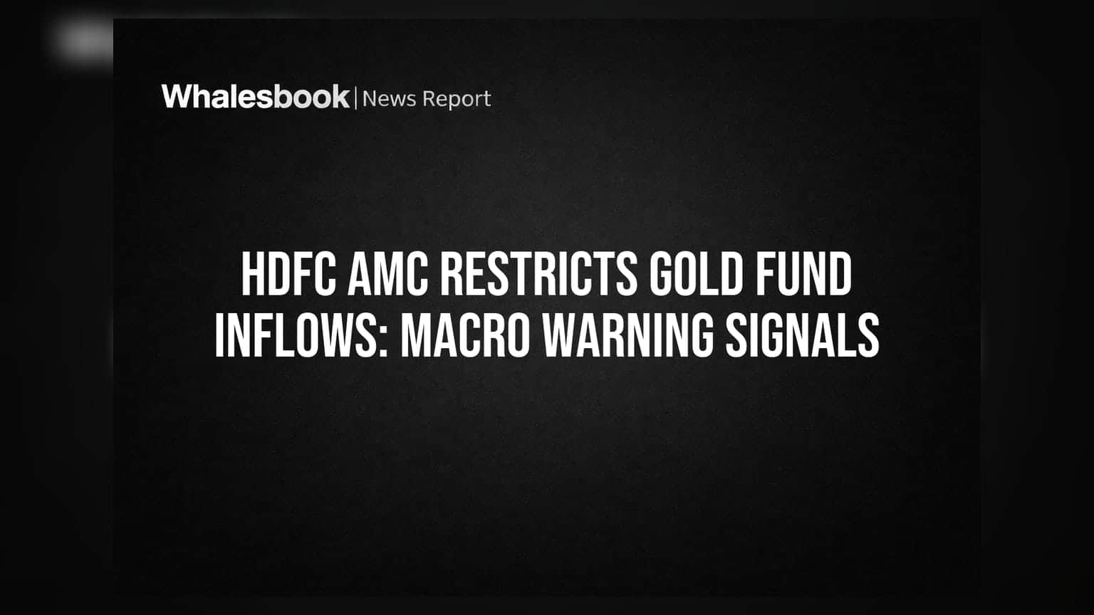 HDFC AMC का बड़ा कदम: गोल्ड फंड में इनफ्लो पर लगाई रोक, मैक्रो इकोनॉमी पर चिंता