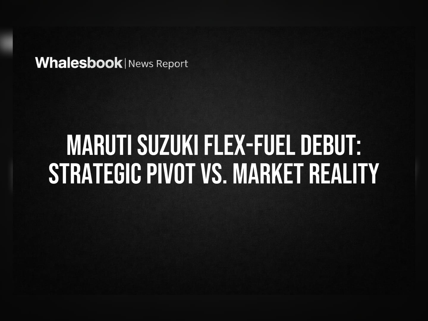 Maruti Suzuki Flex-Fuel Debut: Strategic Pivot vs. Market Reality