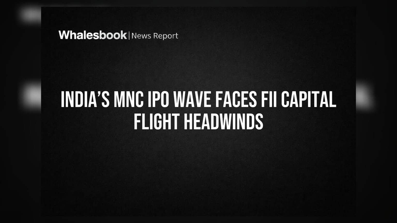 India’s MNC IPO Wave Faces FII Capital Flight Headwinds