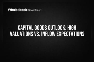 Capital Goods Outlook: High Valuations vs. Inflow Expectations