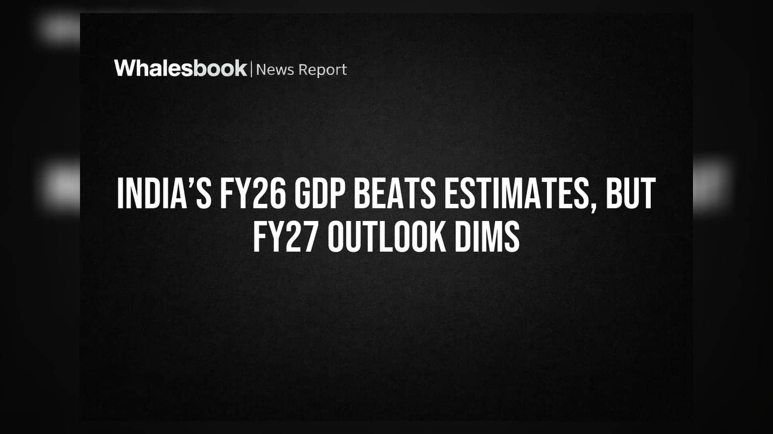 India FY26 GDP: અપેક્ષા કરતાં વધુ વૃદ્ધિ, પરંતુ FY27 માટે RBI ની ચિંતા વધી