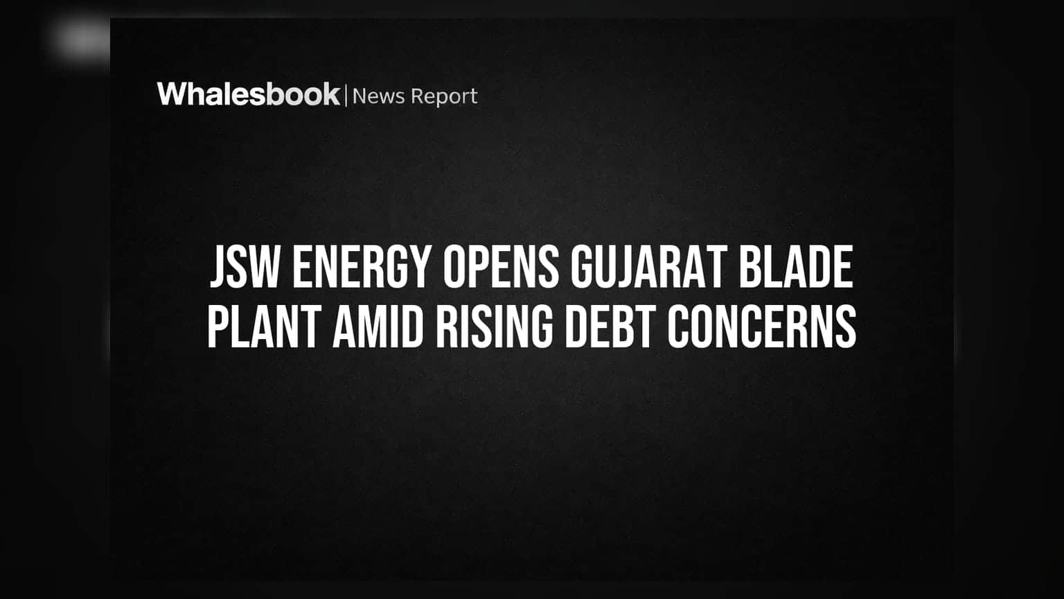JSW Energy Gujarat Plant: દેવું વધ્યું, પણ ઉત્પાદન શરૂ; શું આ પગલું ફાયદાકારક રહેશે?
